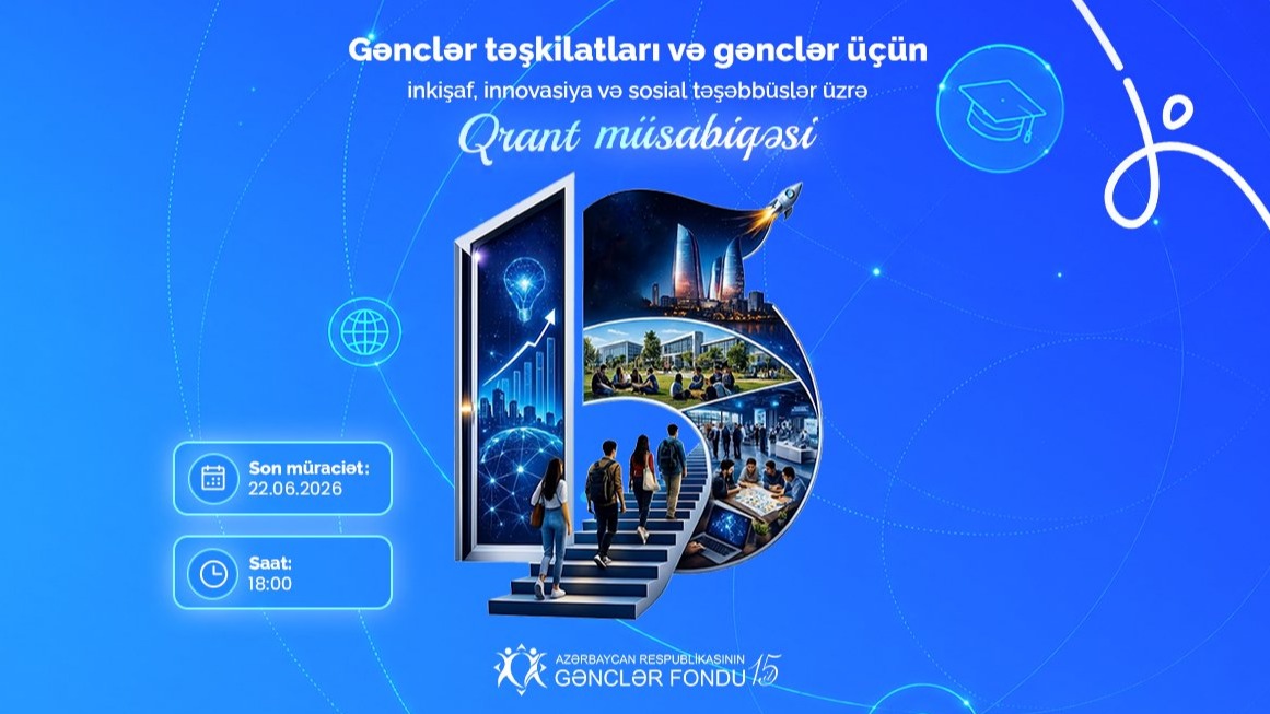 Gənclər Fondu gənclər təşkilatları və gənclər üçün inkişaf, innovasiya və sosial təşəbbüslər üzrə qrant müsabiqəsi elan edir}